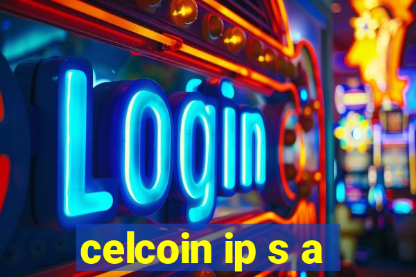 celcoin ip s a